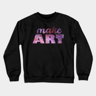 Make ART Crewneck Sweatshirt